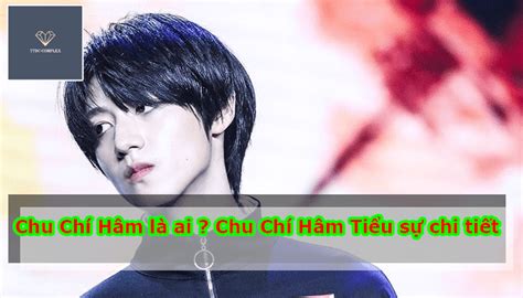 chu chí hâm sinh năm bao nhiêu